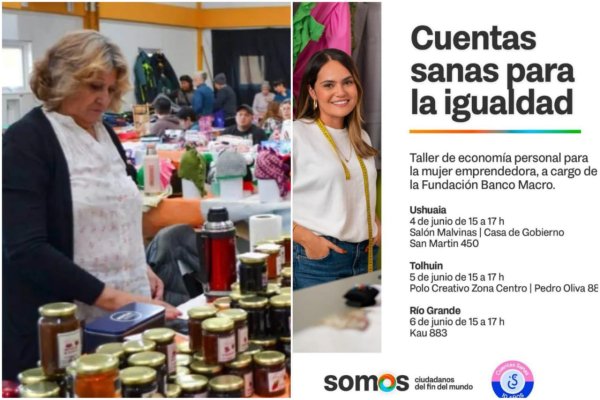 Gobierno y la Fundación Banco Macro impulsan “Educación financiera” para mujeres emprendedoras y juventudes fueguinas